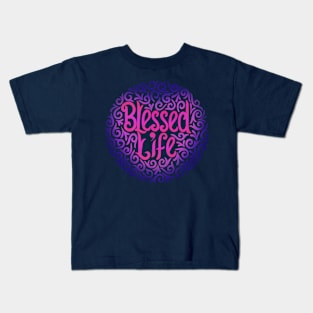 blessed life Kids T-Shirt